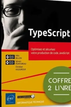 TypeScript. Optimisez et sécurisez votre production de code JavaScript, coffret de 2 livres, Félix Billon