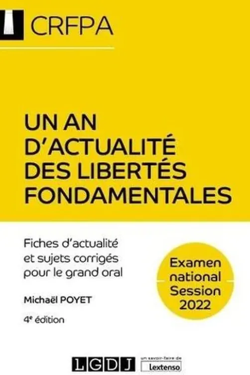 Un an d'actualité des libertés fondamentales. 12 fiches d’actualité et sujets corrigés pour le grand oral, 4e édition, Michaël Poyet