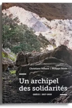 Un archipel des solidarités. Grèce 2017-2020, Christiane Vollaire