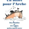 Un billet pour l’Arche. Quelles espèces sauver avant le Déluge ?, Rebecca Nesbit