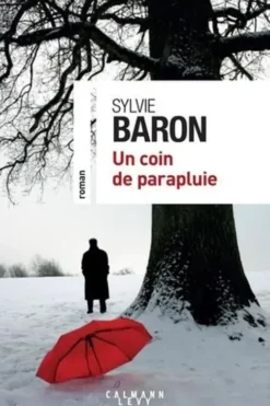 Un coin de parapluie, Sylvie Baron