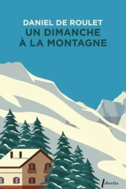 Un dimanche à la montagne, Daniel de Roulet