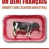 Un déni français. Enquête sur l'élevage industriel, Caroline Du Saint