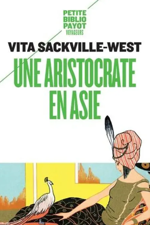 Une aristocrate en Asie. Récit d'un voyage en pays Bakhtyar, dans le sud-ouest de la Perse, Vita Sackville-West