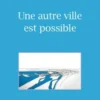 Une autre ville est possible, Philippe Vignaud