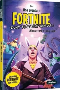 Une aventure Fortnite dont tu es le héros ! Tome 6 : Alien attack à Panic Park, Thilo