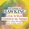 Une brève histoire du temps. Du Big Bang aux trous noirs, Stephen Hawking