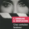 Une certaine lenteur, Catherine Deneuve