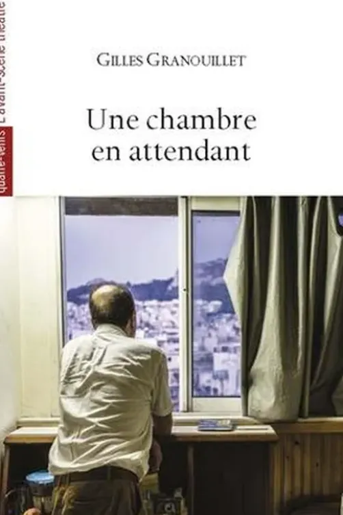 Une chambre en attendant, Gilles Granouillet