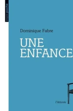 Une enfance, Fabre Dominique