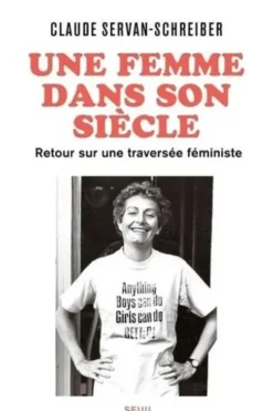Une femme dans son siècle. Retour sur une traversée féministe, Claude Servan-Schreiber