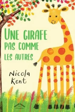 Une girafe pas comme les autres, Nicola Kent