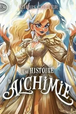 Une histoire de magie Tome 3 : Une histoire d'alchimie, Chris Colfer