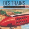 Une histoire insolite des trains. De la naissance du rail à la conquête de l'Himalaya, Clive Lamming