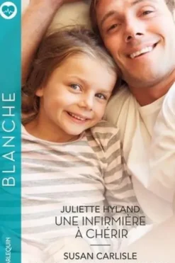 Une infirmière à chérir ; Sentiments interdits, Juliette Hyland