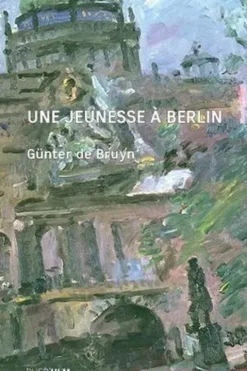 Une jeunesse à Berlin. Biland'étape 1926-1950, Günter de Bruyn