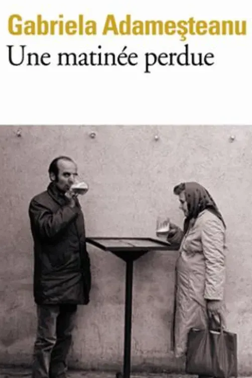 Une matinée perdue, Gabriela Adamesteanu