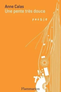 Une pente très douce, Anne Calas