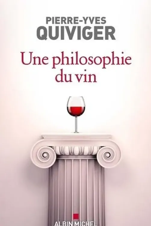 Une philosophie du vin, Pierre-Yves Quiviger