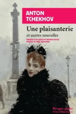 Une plaisanterie et autres nouvelles, Anton Tchekhov