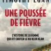 Une poussée de fièvre. L'histoire de la femme qui a fait chuter le Ku Klux Klan, Timothy Egan