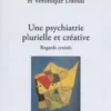 Une psychiatrie plurielle et créative. Regards croisés, Gabrielle Aréna