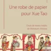 Une robe de papier pour Xue Tao. Choix de textes inédits de littérature chinoise, Vincent Durand-Dastès