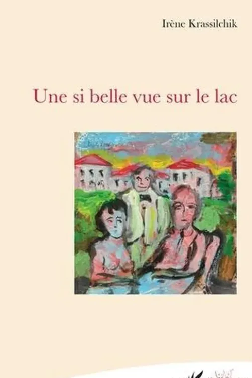 Une si belle vue sur le lac, Irène Krassilchik