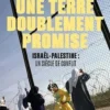Une terre doublement promise. Israël-Palestine : un siècle de conflit, Pierre Haski