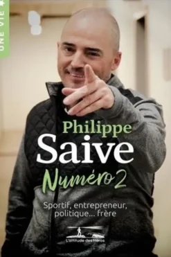Une vie. Sportif, entrepreneur, politique… frère, Philippe Saive