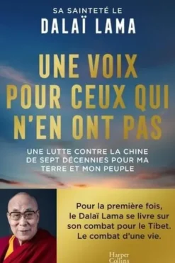 Une voix pour ceux qui n'en ont pas. Une lutte contre la Chine de plus de sept décennies pour ma terre et mon peuple, Dalai Lama