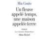 Un fleuve appelé temps, une maison appelé terre, Mia Couto
