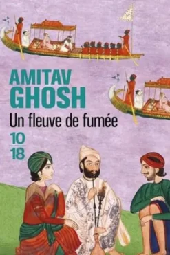 Un fleuve de fumée, Amitav Ghosh