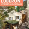 Un grand week-end au Luberon, Avignon, Aix, Alpilles, Peggy Dion
