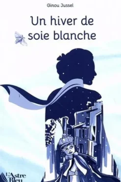 Un hiver de soie blanche, Ginou Jussel