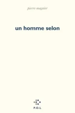 Un homme selon, Pierre Magnier