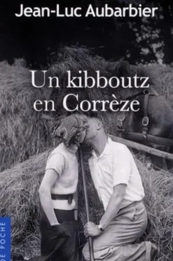 Un kibboutz en Corrèze, Jean-Luc Aubarbier