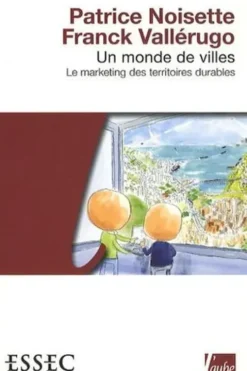 Un monde de villes. Le marketing des territoires durables, Patrice Noisette