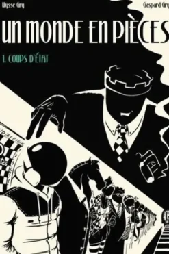 Un monde en pièces Tome 1 : Coups d'Etat, Ulysse Gry