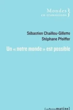 Un "notre monde" est possible, Sébastien Chaillou