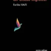 Un oiseau migrateur, Fariba Vafi