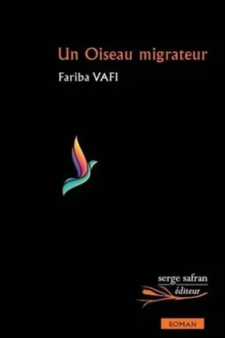 Un oiseau migrateur, Fariba Vafi