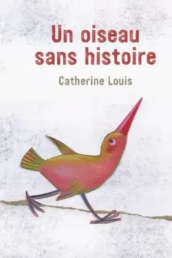 Un oiseau sans histoire, Catherine Louis