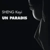 Un paradis, Keyi Sheng