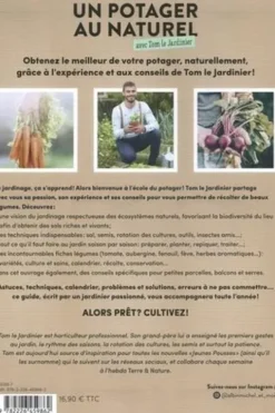 Un potager au naturel avec Tom le Jardinier. Adopter les bons gestes, obtenir des sols riches, avoir de belles récoltes, Tom Le Jardinier