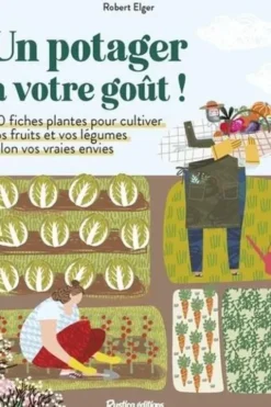 Un potager à votre goût, Robert Elger
