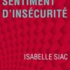 Un si vital sentiment d'insécurité, Isabelle Siac
