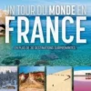 Un tour du monde en France. En plus de 30 destinations surprenantes !, Caroline Ithurbide