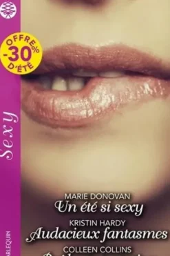 Un été si sexy ; Audacieux fantasmes ; Brûlante tentation, Marie Donovan