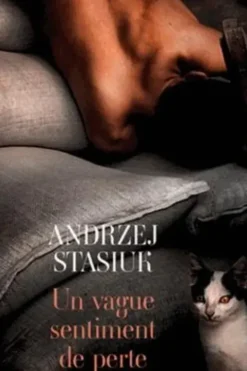 Un vague sentiment de perte, Andrzej Stasiuk